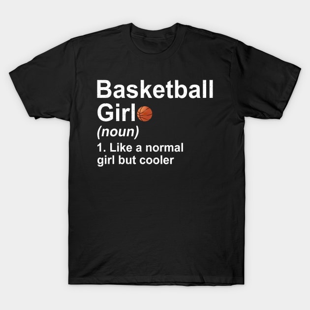 Basketball Girl T-Shirt by kateeleone97023